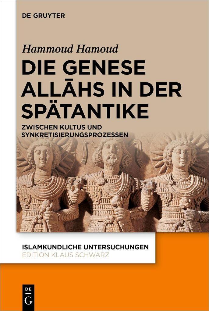 Die Genese Allahs in der Spätantike