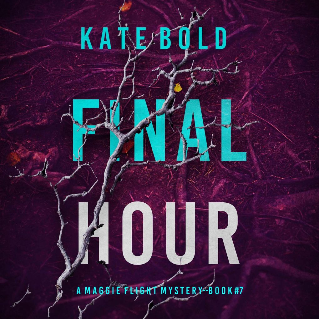 Final Hour (A Maggie Flight Suspense ThrillerBook Seven)