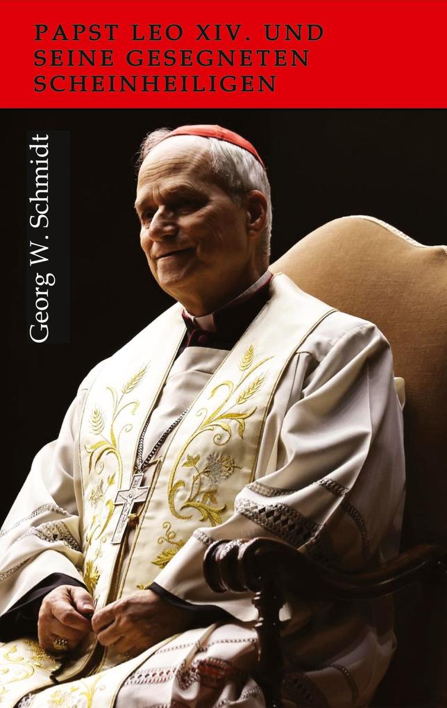 Papst Leo XIV. und seine gesegneten Scheinheiligen