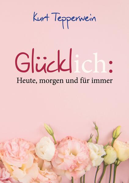 Glücklich: Heute morgen und für immer