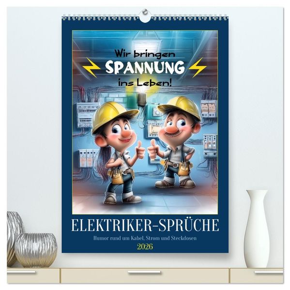 Elektrikersprüche (hochwertiger Premium Wandkalender 2026 DIN A2 hoch) Kunstdruck in Hochglanz