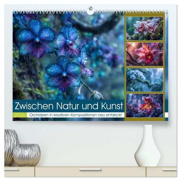 Zwischen Natur und Kunst (hochwertiger Premium Wandkalender 2026 DIN A2 quer) Kunstdruck in Hochglanz