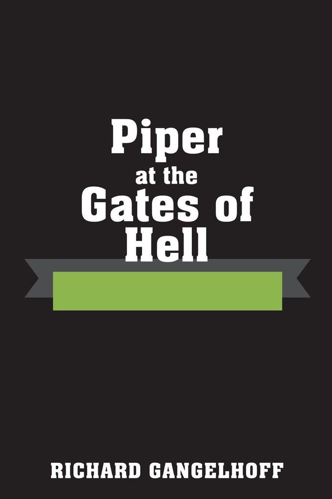 Piper at the Gates of Hell