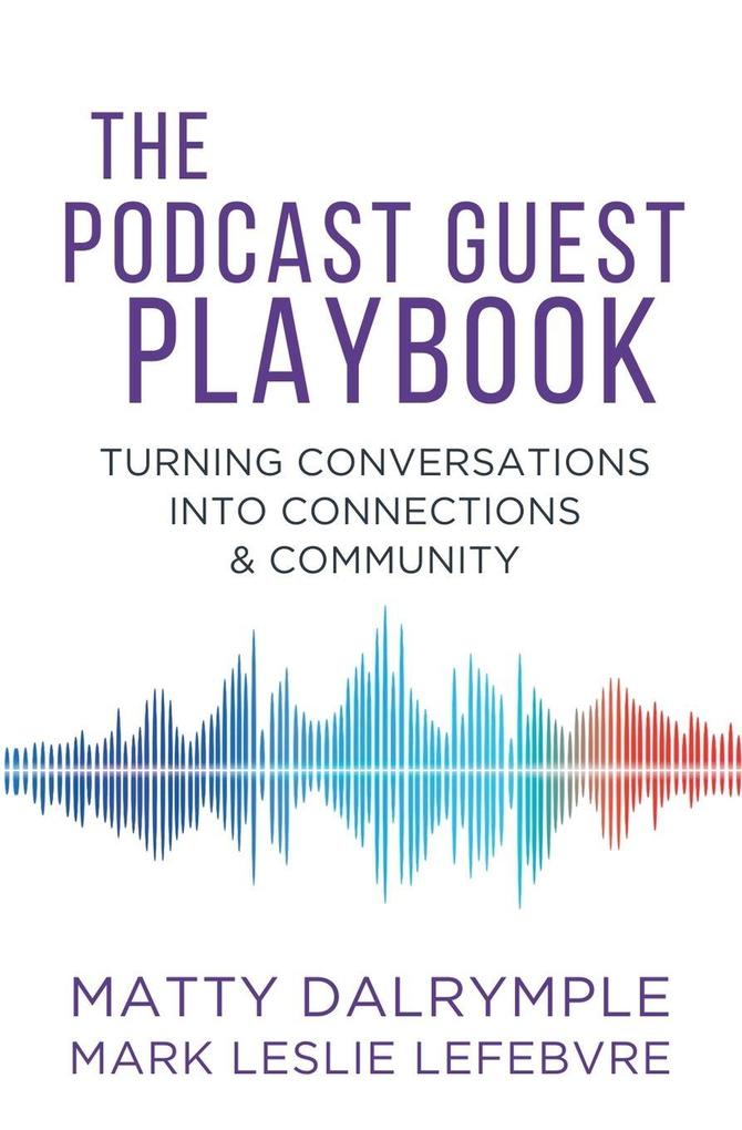The Podcast Guest Playbook