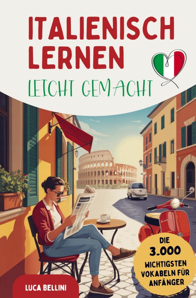 Italienisch lernen leicht gemacht | Die 3.000 wichtigsten Vokabeln für Anfänger