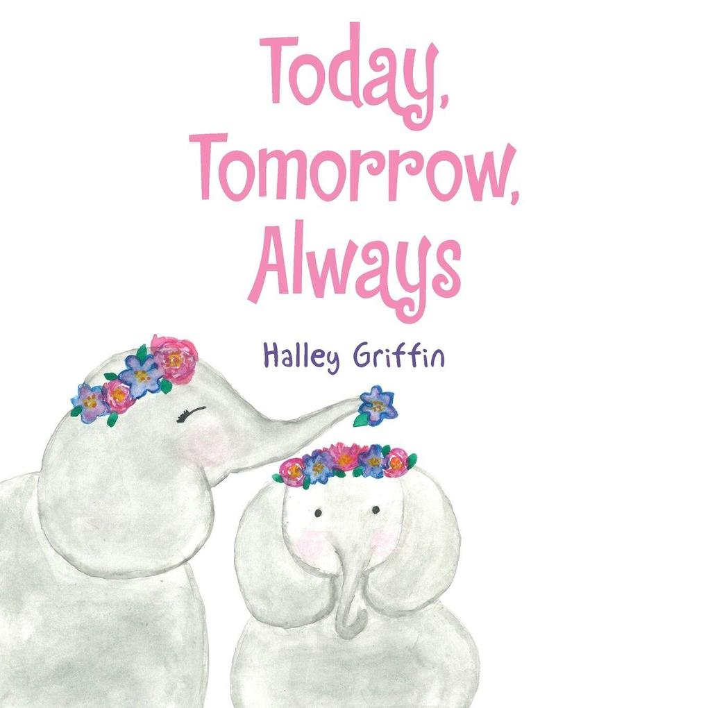 Today Tomorrow Always