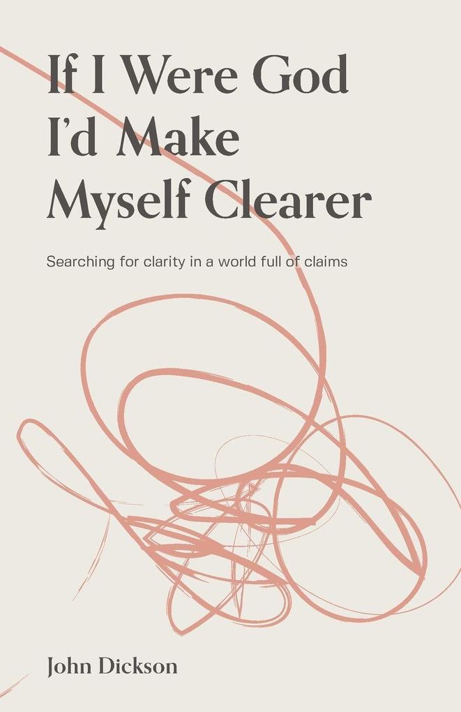 If I Were God I'd Make Myself Clearer