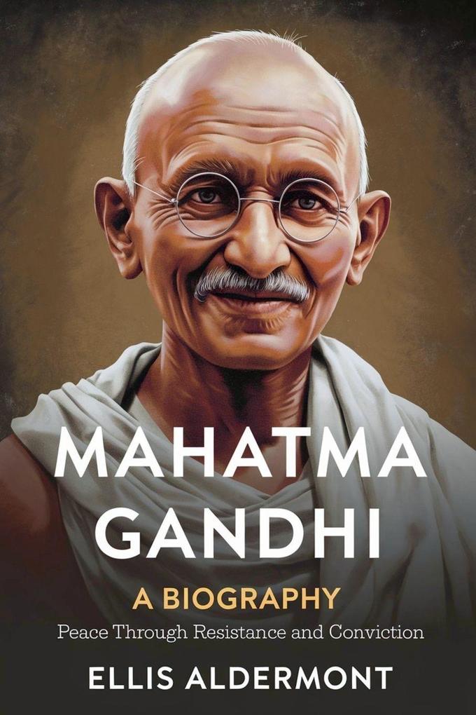 Mahatma Gandhi A Biography