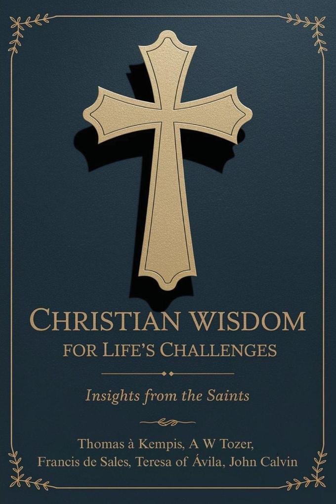 Christian Wisdom for Life's Challenges