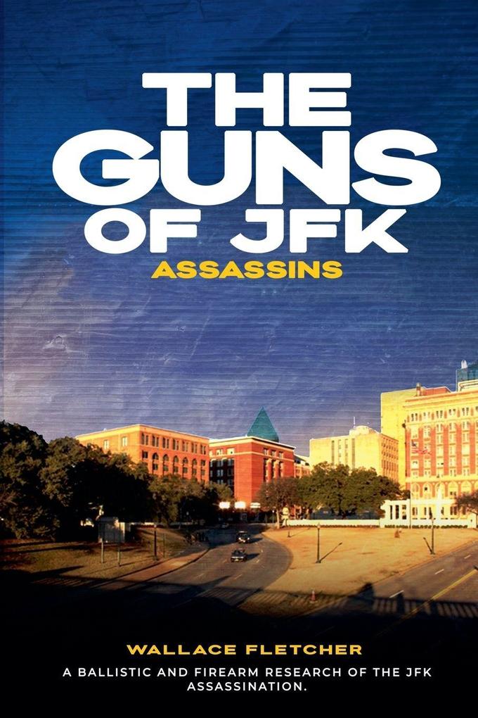 The Guns of JFK Assassins