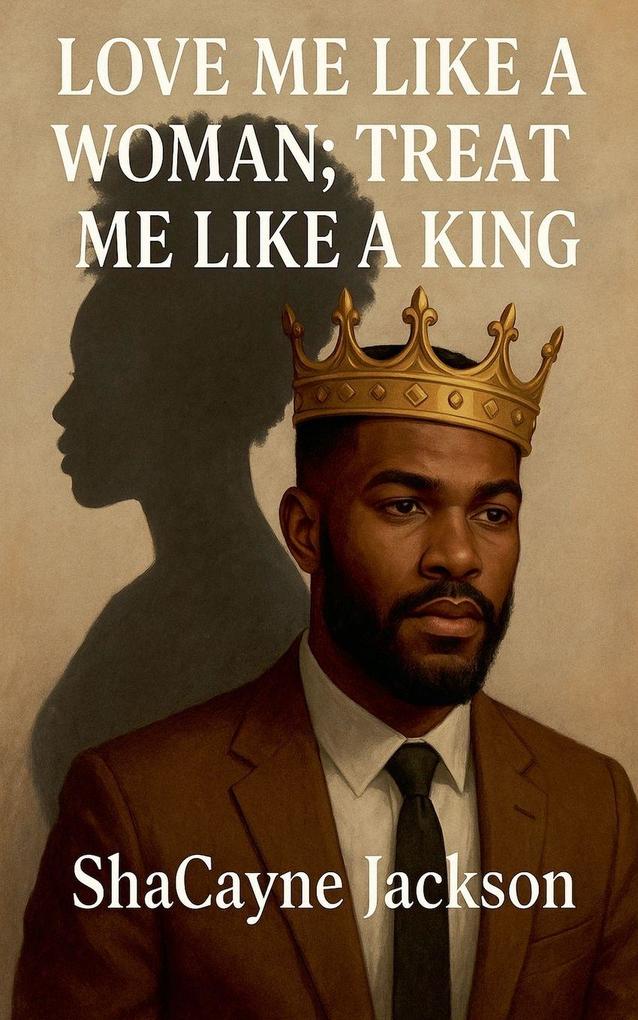 Love Me Like A Woman; Treat Me Like A King