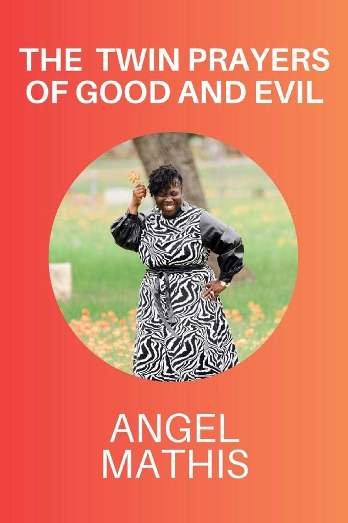 The Twin Prayers of Good and Evil