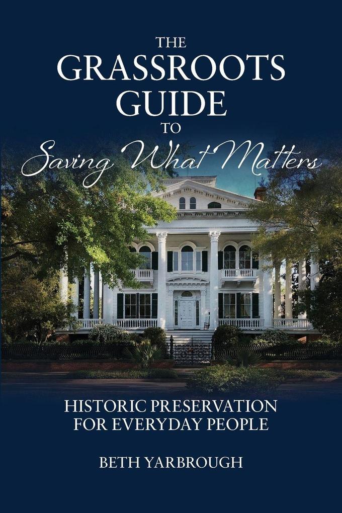 The Grassroots Guide to Saving What Matters