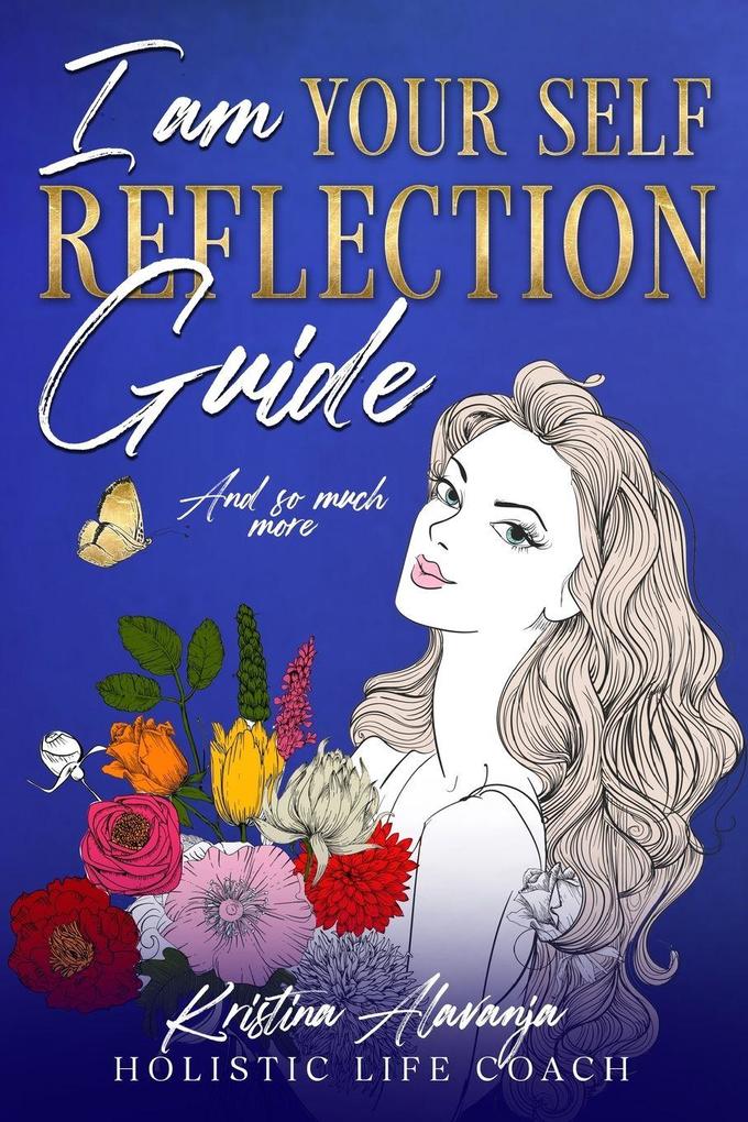 I am Your Self- Reflection Guide and So Much More