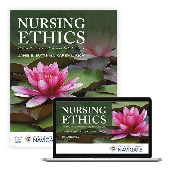 Nursing Ethics Across the Curriculum and Into Practice
