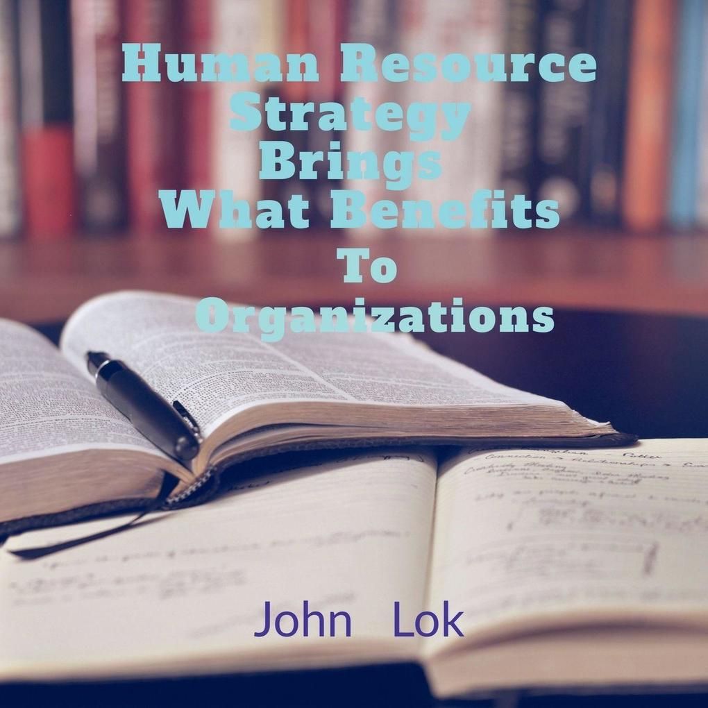 Human Resource Strategy Brings What Benefits