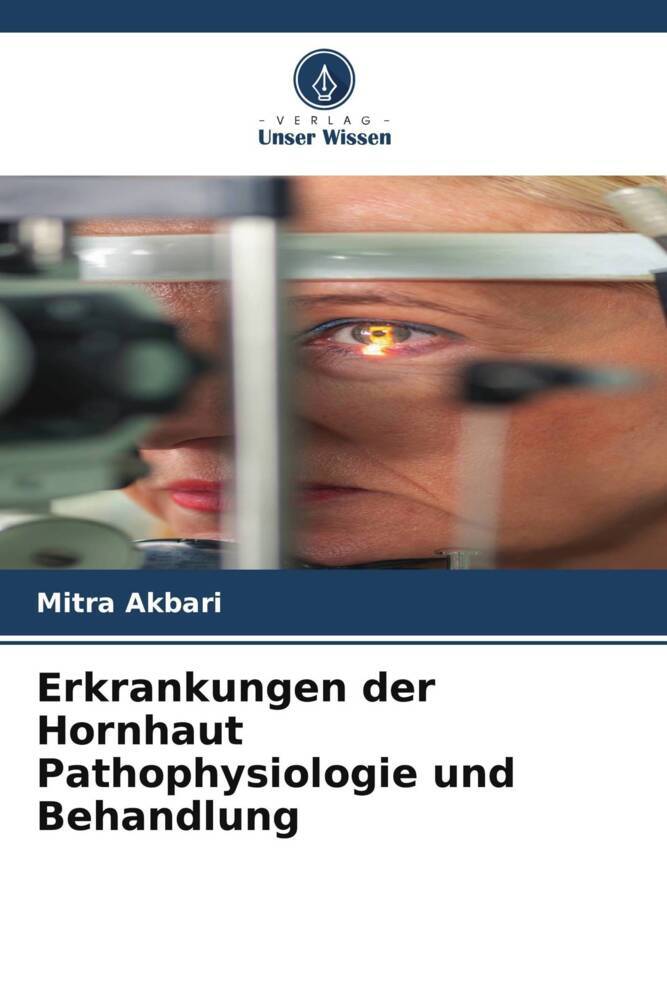 Erkrankungen der Hornhaut Pathophysiologie und Behandlung