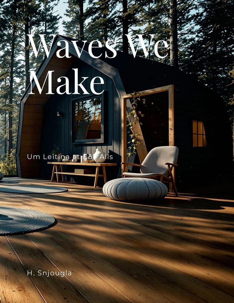 Waves We Make