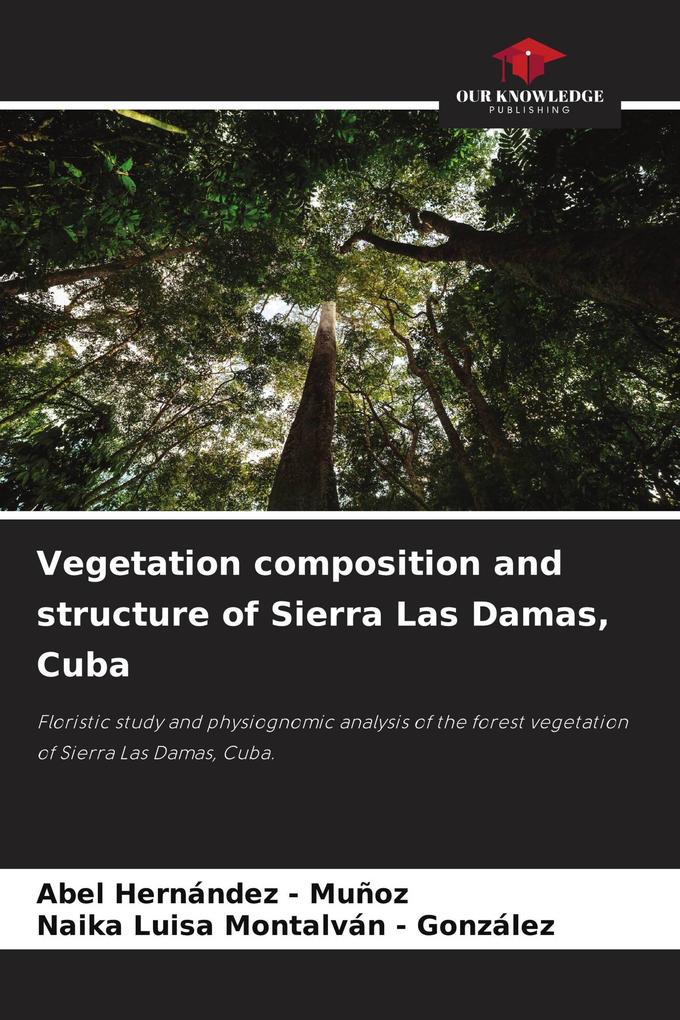 Vegetation composition and structure of Sierra Las Damas Cuba