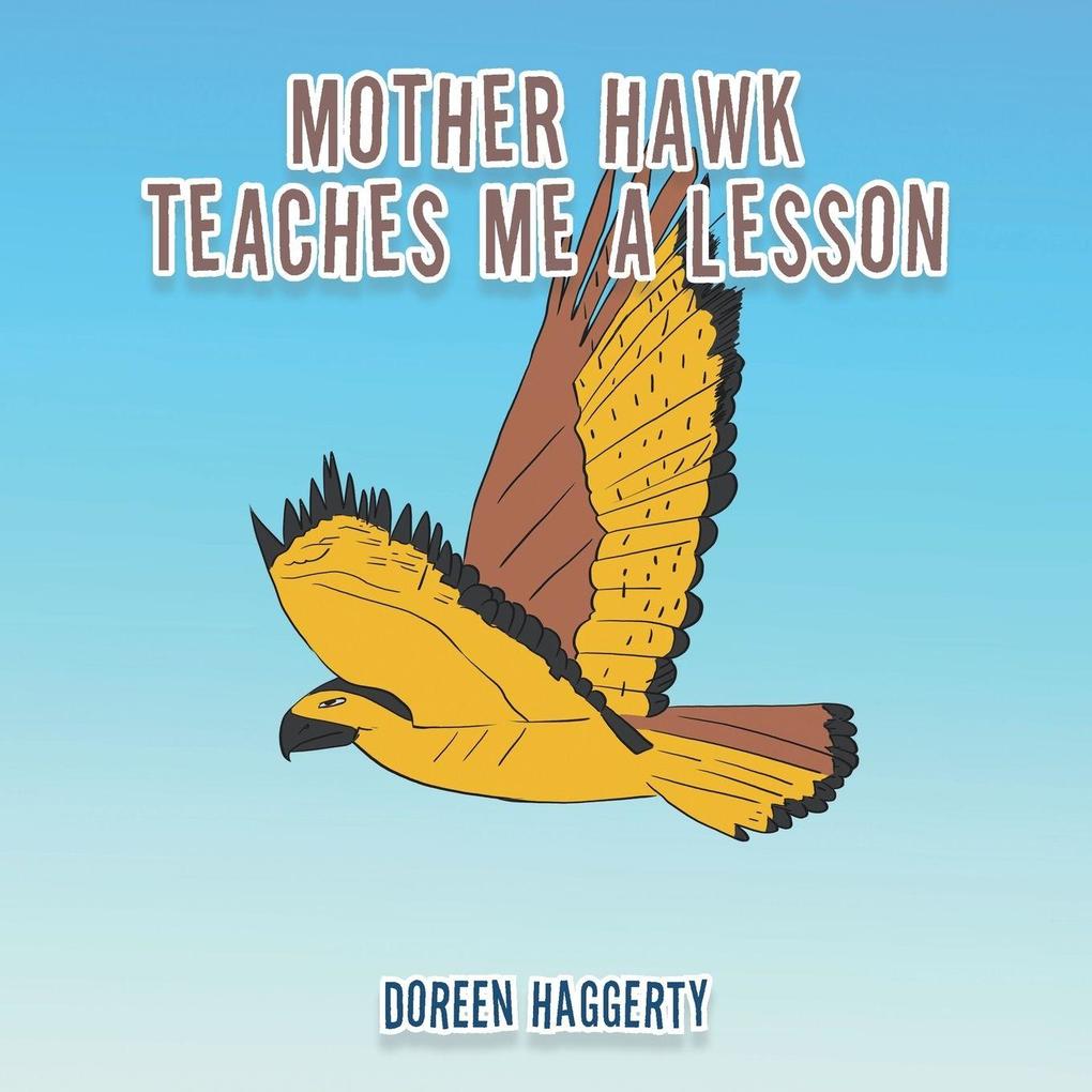 MOTHER HAWK TEACHES ME A LESSON