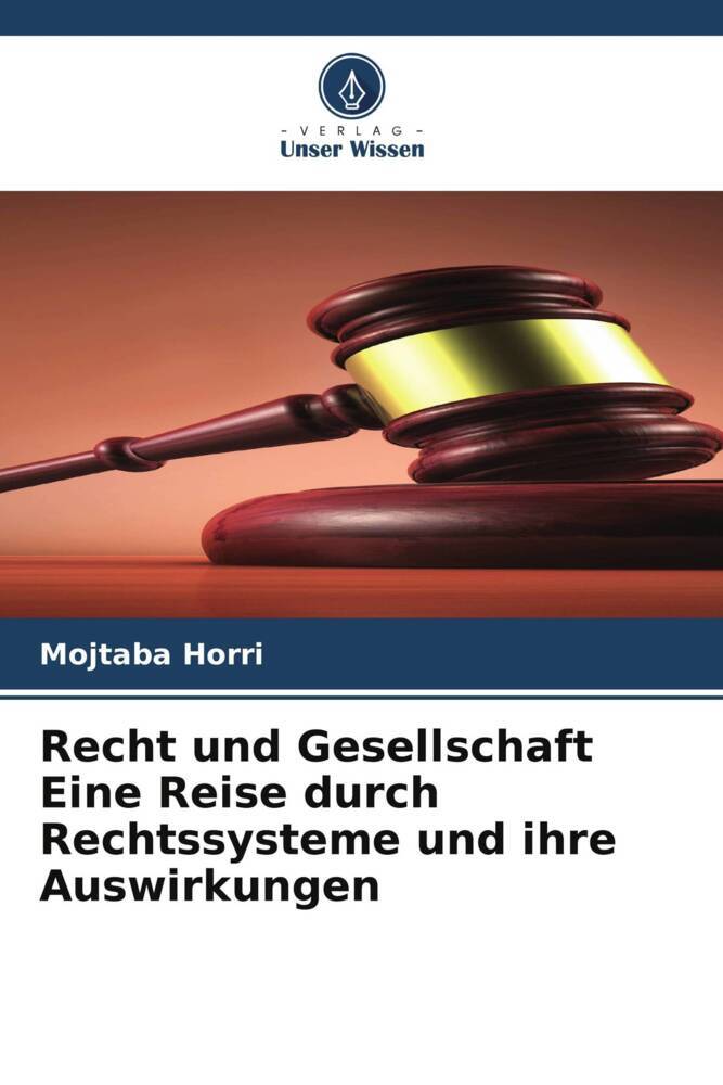 Recht und Gesellschaft Eine Reise durch Rechtssysteme und ihre Auswirkungen