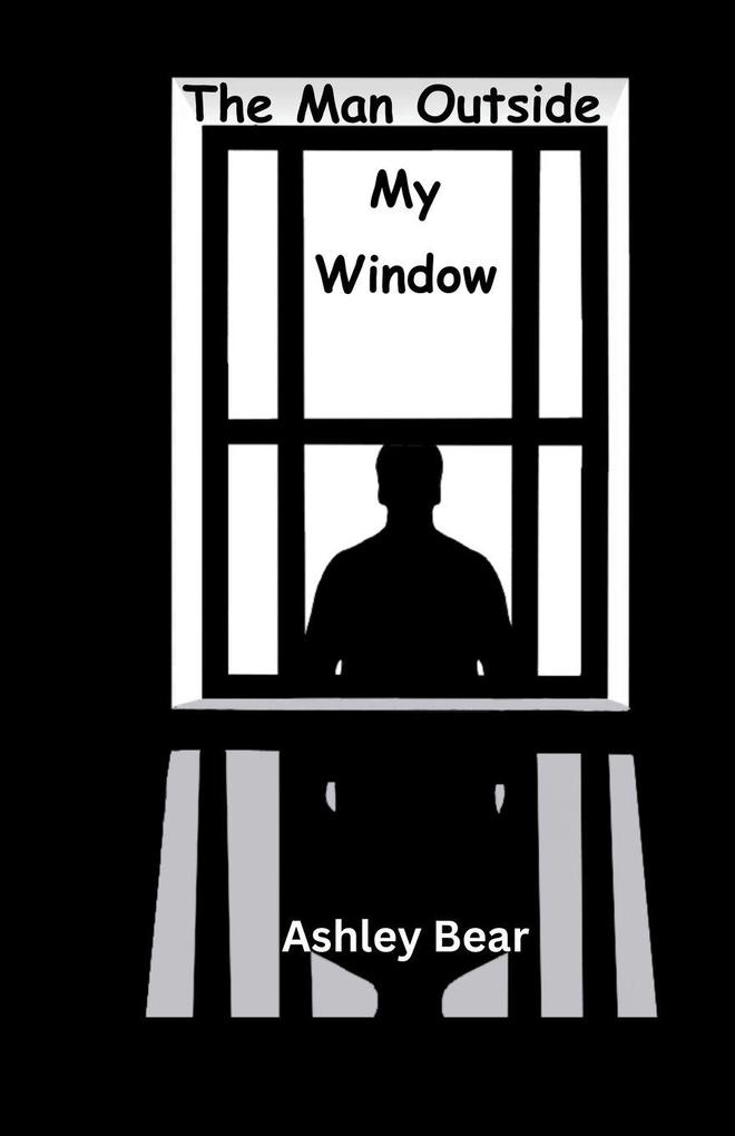 The Man Outside My Window