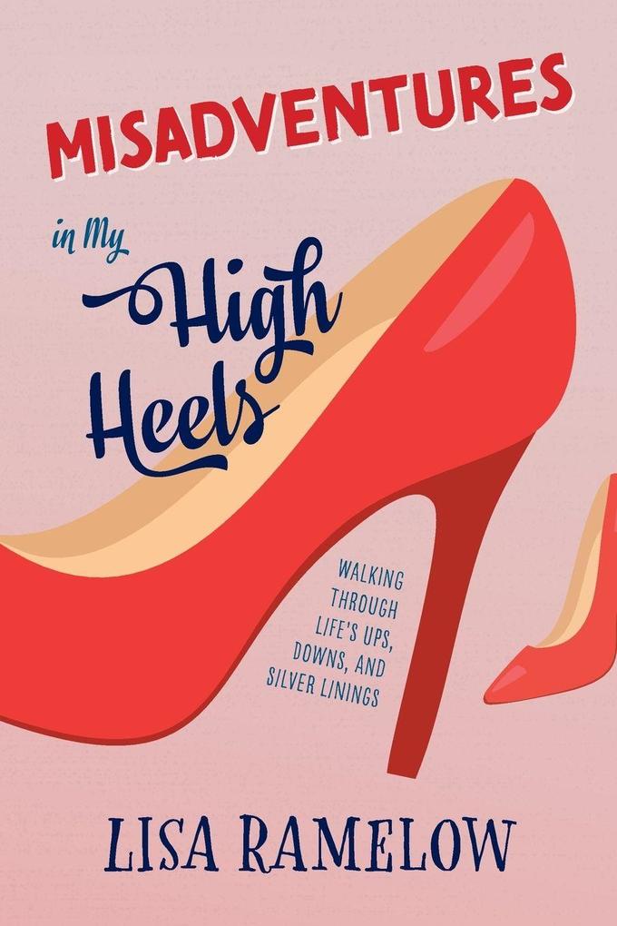 Misadventures in My High Heels