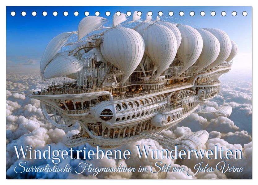 Windgetriebene Wunderwelten. Surrealistische Flugmaschinen im Stil von Jules Verne (Tischkalender 2026 DIN A5 quer) CALVENDO Monatskalender