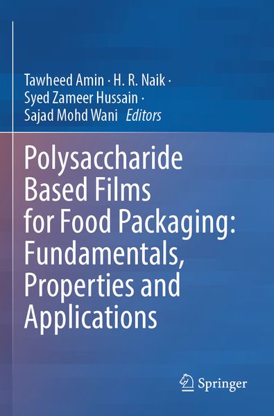 Polysaccharide Based Films for Food Packaging: Fundamentals Properties and Applications