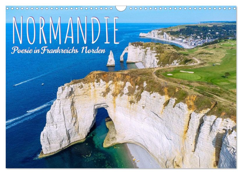 Normandie. Poesie in Frankreichs Norden (Wandkalender 2026 DIN A3 quer) CALVENDO Monatskalender