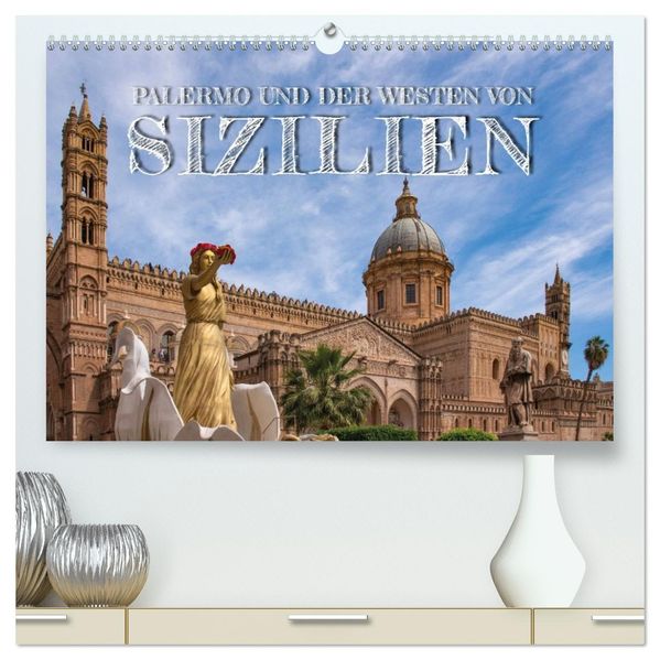 Palermo und der Westen von Sizilien (hochwertiger Premium Wandkalender 2026 DIN A2 quer) Kunstdruck in Hochglanz