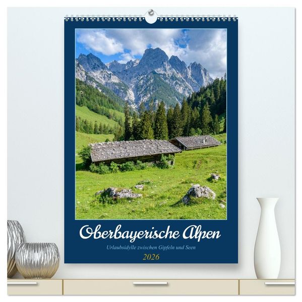 Oberbayerische Alpen (hochwertiger Premium Wandkalender 2026 DIN A2 hoch) Kunstdruck in Hochglanz