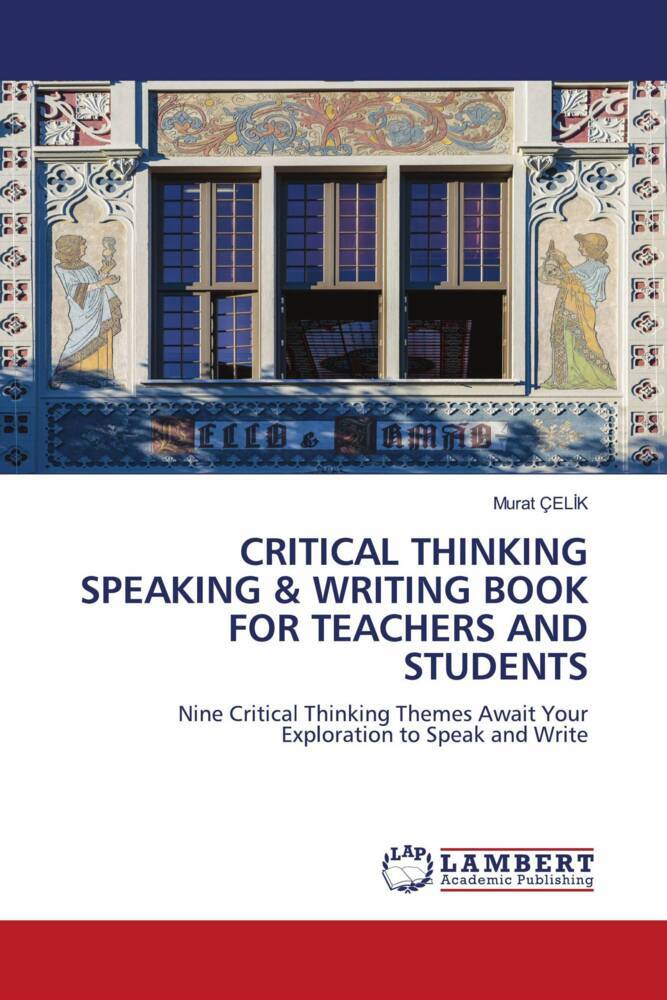 CRITICAL THINKING SPEAKING & WRITING BOOK FOR TEACHERS AND STUDENTS