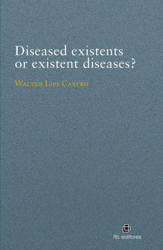Diseased existents or existent diseases?