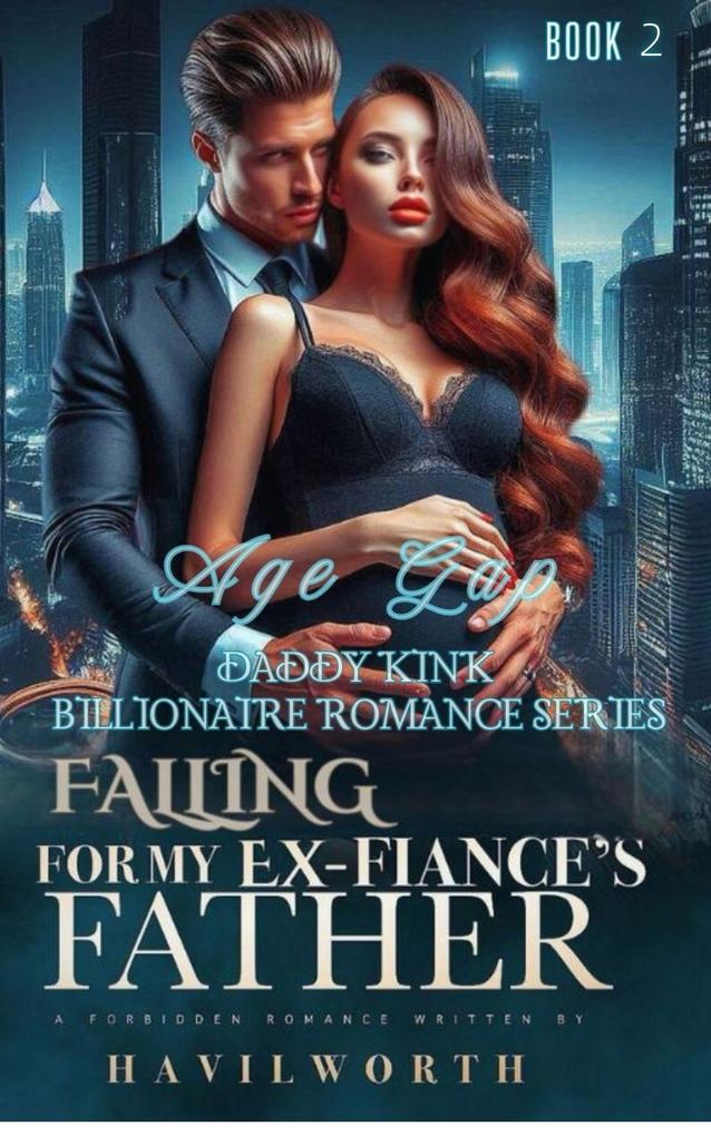 Falling For My Ex-Fiancé's Father
