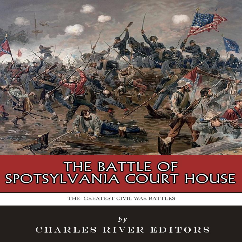 The Battle of Spotsylvania Court House