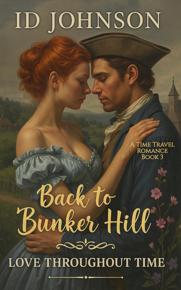 Back to Bunker Hill: A Time Travel Romance (Love Throughout Time #3)