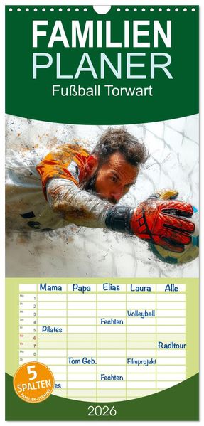 Familienplaner 2026 - Fußball Torwart mit 5 Spalten (Wandkalender 21 x 45 cm) CALVENDO