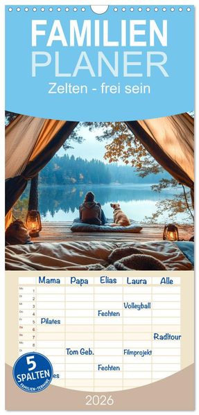Familienplaner 2026 - Zelten - frei sein mit 5 Spalten (Wandkalender 21 x 45 cm) CALVENDO