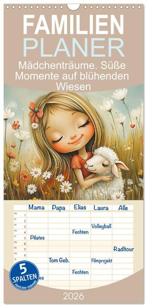 Familienplaner 2026 - Mädchenträume. Süße Momente auf blühenden Wiesen mit 5 Spalten (Wandkalender 21 x 45 cm) CALVENDO