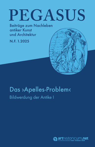 PEGASUS. Beiträge zum Nachleben antiker Kunst und Architektur / N. F. 1.2025