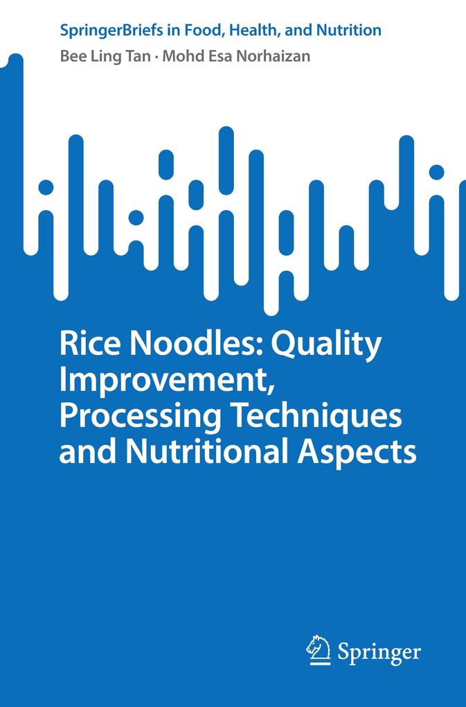 Rice Noodles: Quality Improvement Processing Techniques and Nutritional Aspects