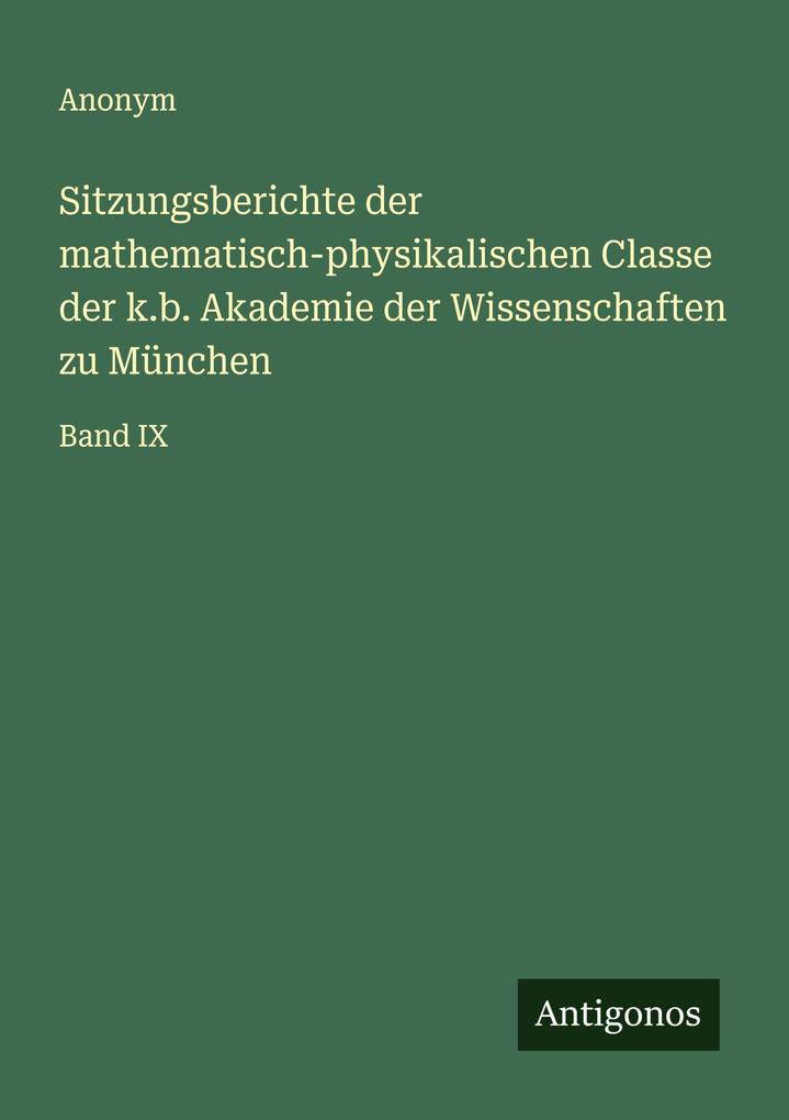 Sitzungsberichte der mathematisch-physikalischen Classe der k.b. Akademie der Wissenschaften zu München