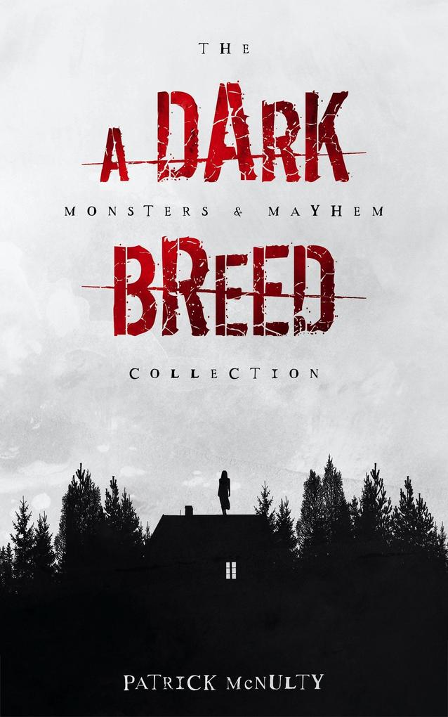 A Dark Breed (THE MONSTERS & MAYHEM COLLECTION #1)