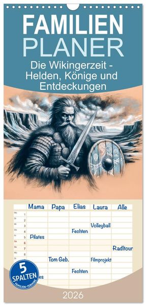 Familienplaner 2026 - Die Wikingerzeit - Helden Könige und Entdeckungen mit 5 Spalten (Wandkalender 21 x 45 cm) CALVENDO