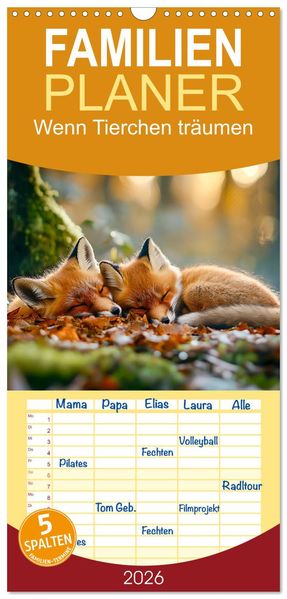 Familienplaner 2026 - Wenn Tierchen träumen mit 5 Spalten (Wandkalender 21 x 45 cm) CALVENDO