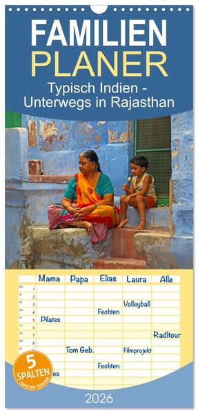 Familienplaner 2026 - Typisch Indien - Unterwegs in Rajasthan mit 5 Spalten (Wandkalender 21 x 45 cm) CALVENDO