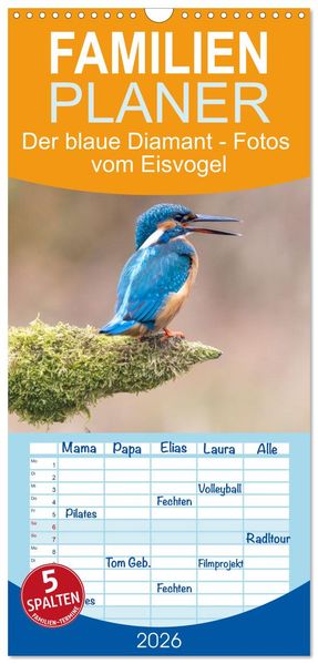 Familienplaner 2026 - Der blaue Diamant - Fotos vom Eisvogel mit 5 Spalten (Wandkalender 21 x 45 cm) CALVENDO