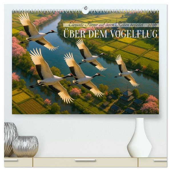 Über dem Vogelflug (hochwertiger Premium Wandkalender 2026 DIN A2 quer) Kunstdruck in Hochglanz