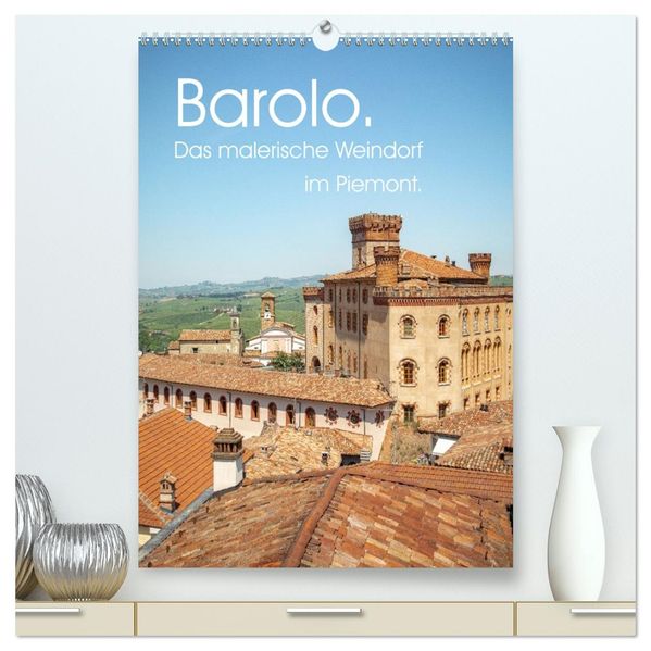 Barolo. Das malerische Weindorf im Piemont. (hochwertiger Premium Wandkalender 2026 DIN A2 hoch) Kunstdruck in Hochglanz